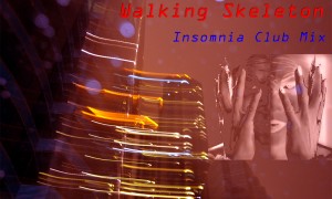 Walking Skeleton Insomnia Club Mix